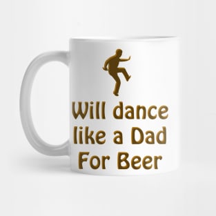 Dance like a Dad for Beer Mug